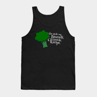 She Stole My Broccoli Casserole Recipe - Funny Design Tank Top